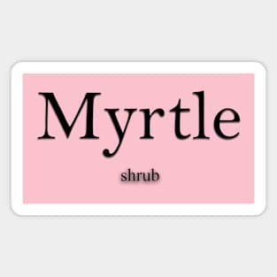Myrtle Name meaning Magnet